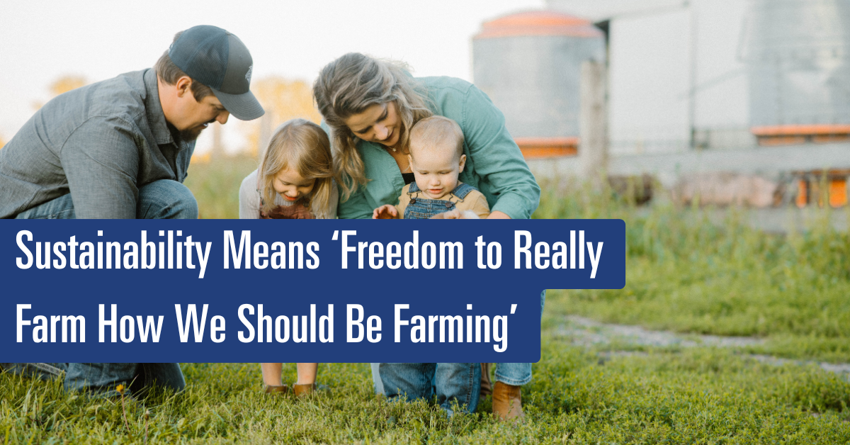 Sustainability Means ‘Freedom to Truly Farm How We Must Be Farming’ – Meals Tank